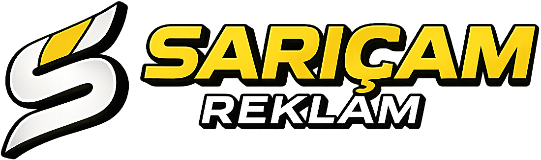 Sarıçam Reklam | ADANA SARIÇAM REKLAMCISI